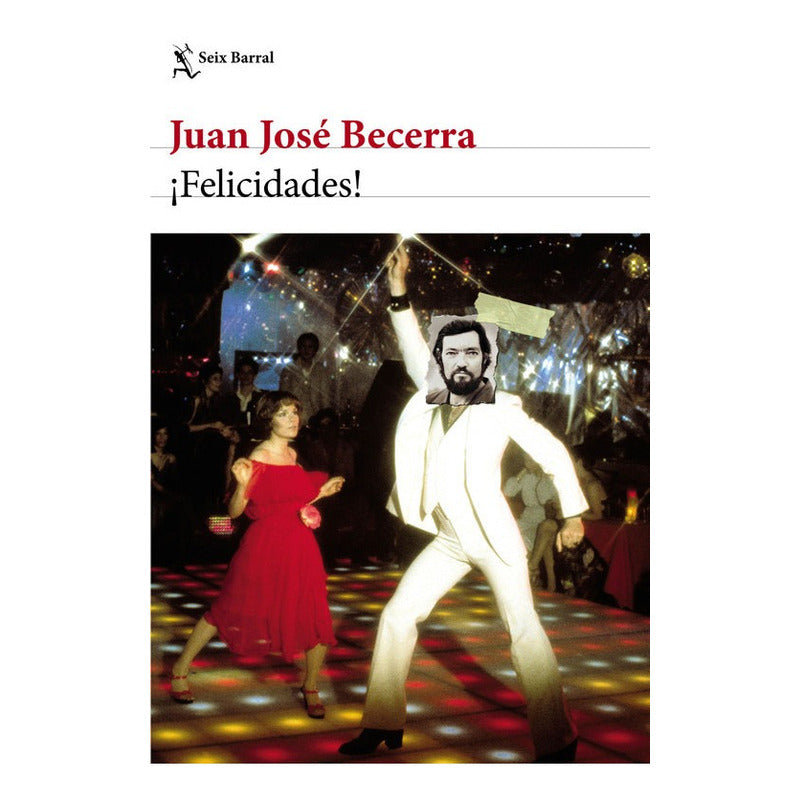 ¡felicidades! / Juan José Becerra