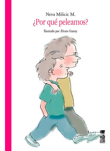 ¿por Qué Peleamos? / Neva Milicic