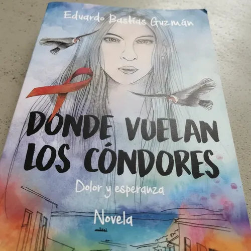 Donde Vuelan Los Cóndores / Eduardo Bastias