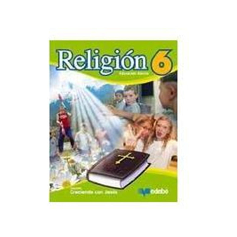 Religion 6 Creciendo Con Jesus / Edebe