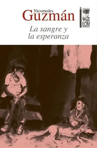 La Sangre Y La Esperanza / Nicomedes Guzman