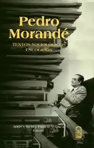 Pedro Morandé Textos Sociologicos Escogidos / Biehl Velasco
