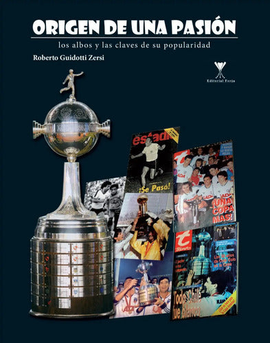 Origen De Una Pasión / Roberto Guidotti