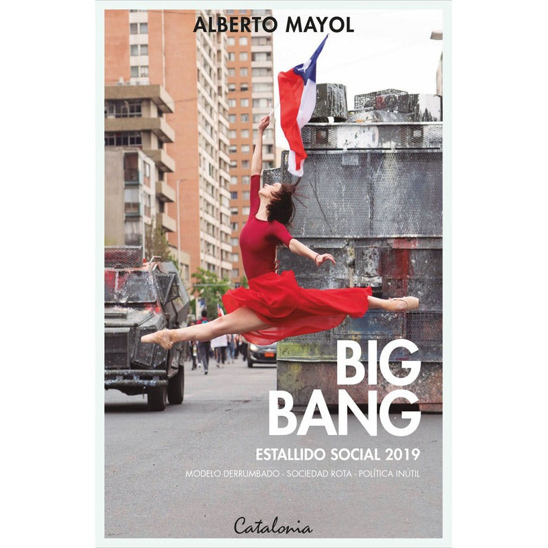 Big Bang Estallido Social 2019 / Alberto Mayol
