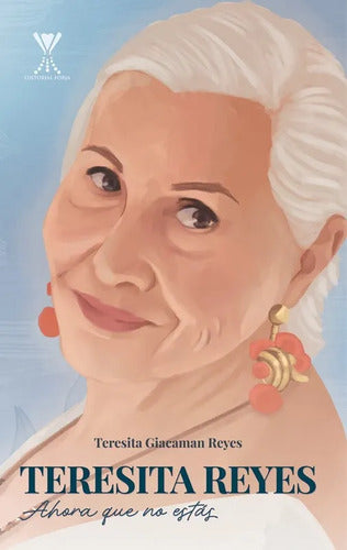 Teresita Reyes. Ahora Que No Estás / Teresita Giacaman Reyes