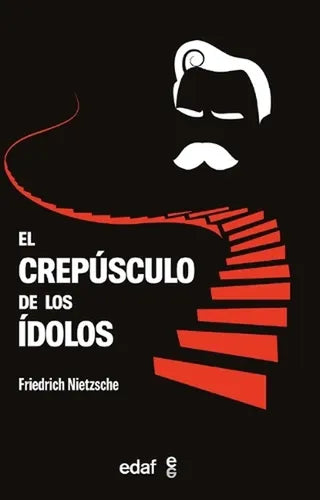 El Crepusculo De Los Idolos / Friedrich Nietzsche