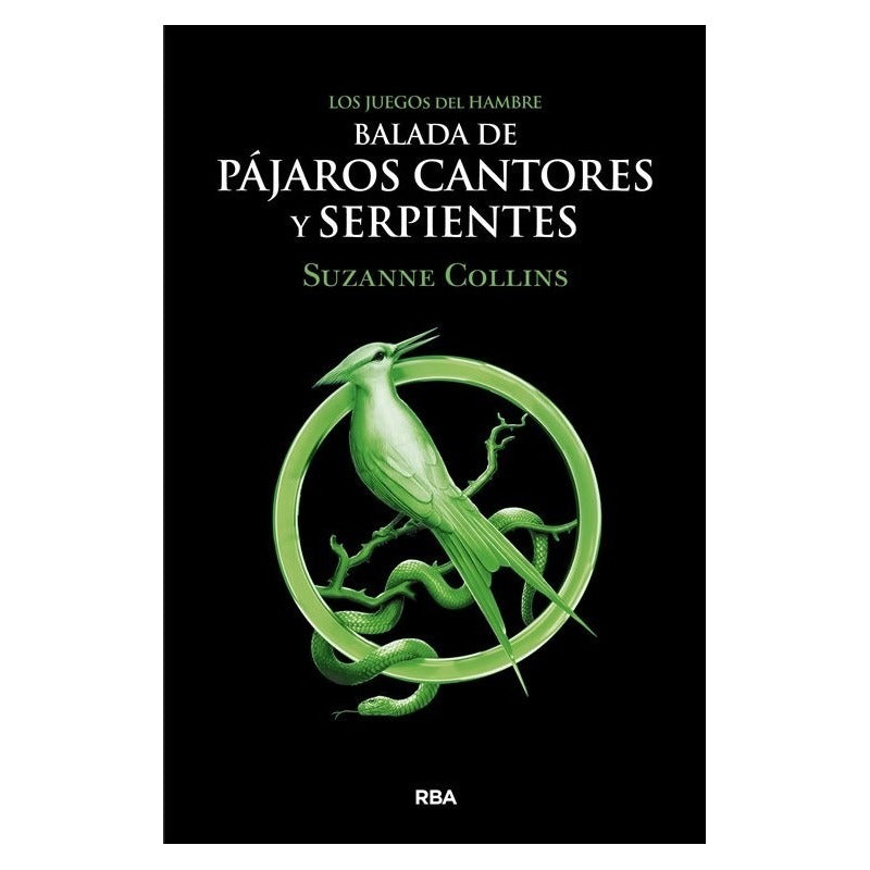 Balada De Pajaros Cantores Y Serpientes / Suzanne Collins
