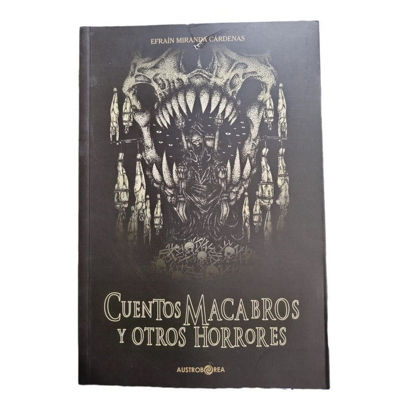 Cuentos Macabros Y Otros Horrores / Efraín Esteban Miranda