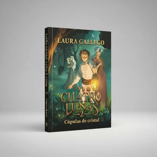 Cuatro Lunas 2. Cúpulas De Cristal / Laura Gallego