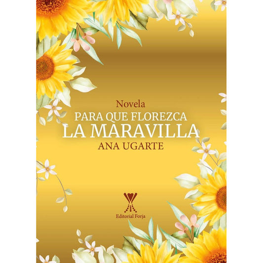Para Que Florezca La Maravilla / Ana Ugarte