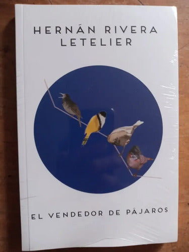 El Vendedor De Pajaros / Hernán Rivera Letelier