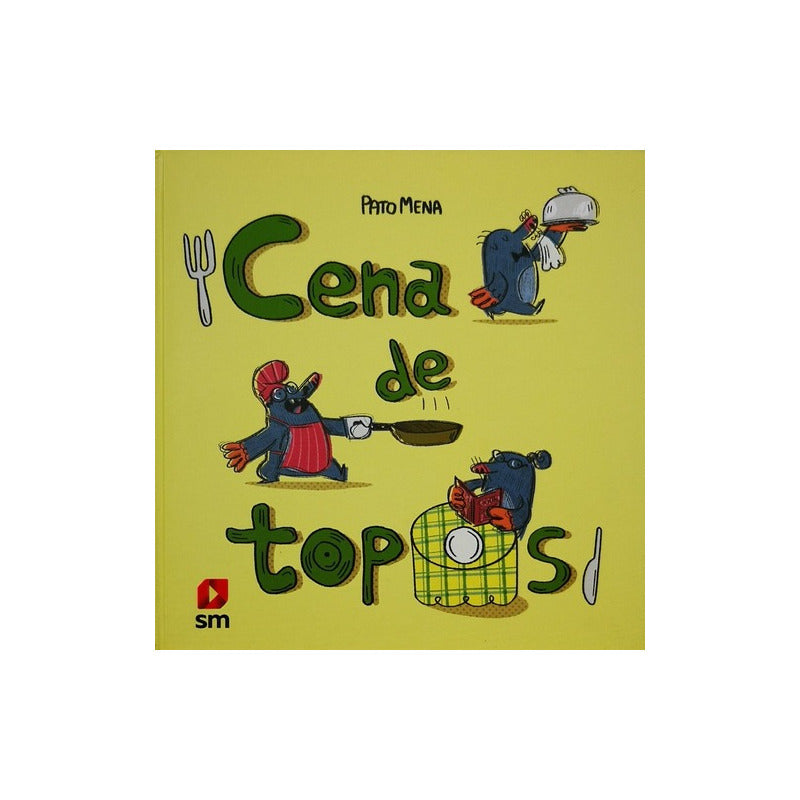 Cena De Topos (tapa Dura) / Pato Mena