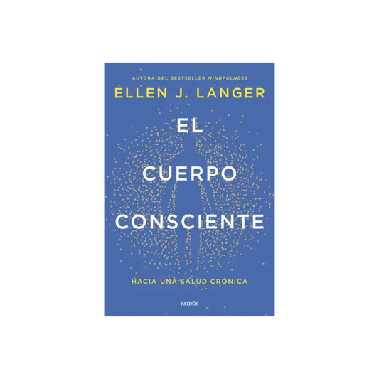 El Cuerpo Consciente / Ellen J. Langer