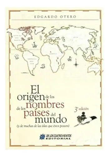 El Origen De Los Nombres De Los Países Del Mundo / Otero
