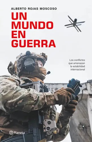 Un Mundo En Guerra / Alberto Rojas