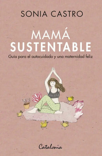 Mama Sustentable / Sonia Castro