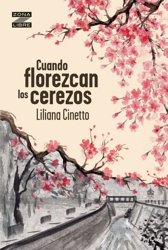 Cuando Florezcan Los Cerezos / Liliana Cinetto
