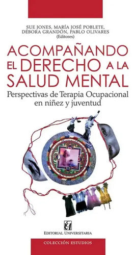 Acompañando El Derecho A La Salud Mental / Universitaria