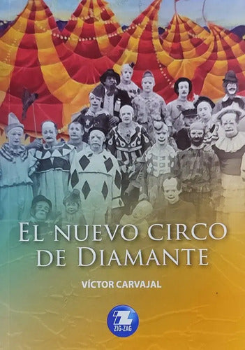 El Nuevo Circo De Diamante / Víctor Carvajal