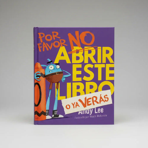 Por Favor No Abrir Este Libro O Ya Verás (tapa Dura) / Lee