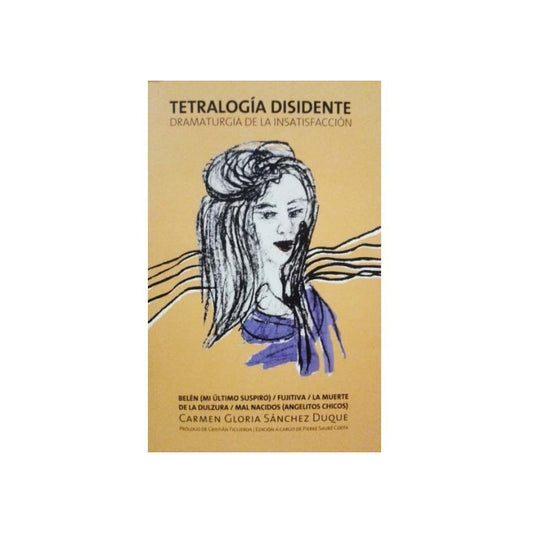 Tetralogía Disidente Dramaturgia De La Insatisfacción