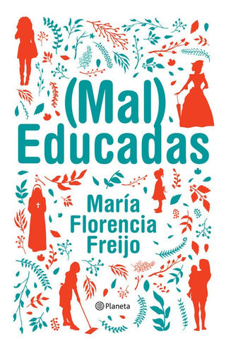 (mal) Educadas / Maria Florencia Freijo
