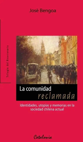 La Comunidad Reclamada / José Bengoa