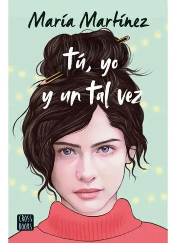 Tú, Yo Y Un Tal Vez / María Martínez