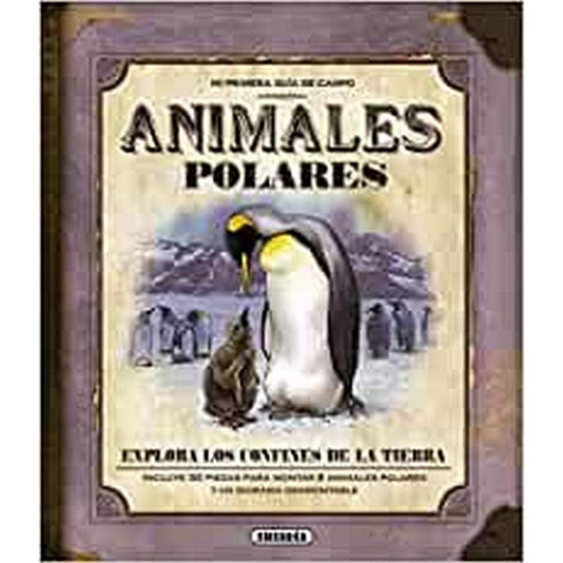 Animales Polares (mi Primera Guia De Campo) / Susaeta