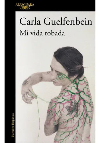 Mi Vida Robada / Carla Guelfenbein