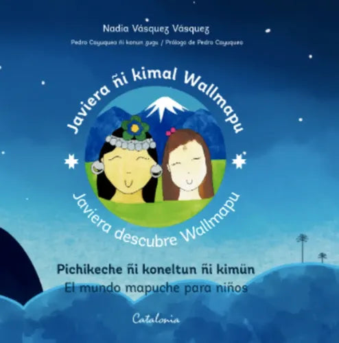 Javiera Descubre Wallmapu Mundo Mapuche Para Niños / Vasquez