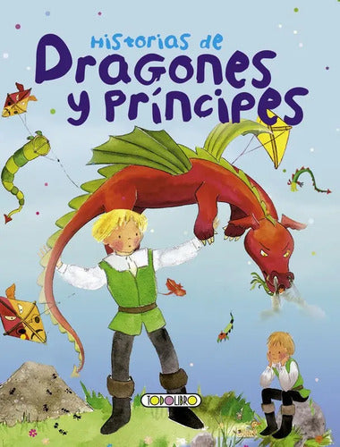 Historias De Dragones Y Principes  / Todolibro