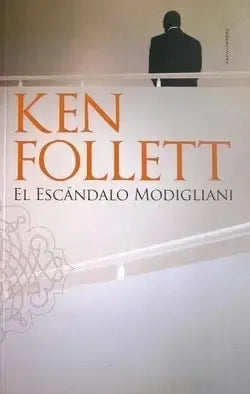 El Escandalo Modigliani / Ken Follett