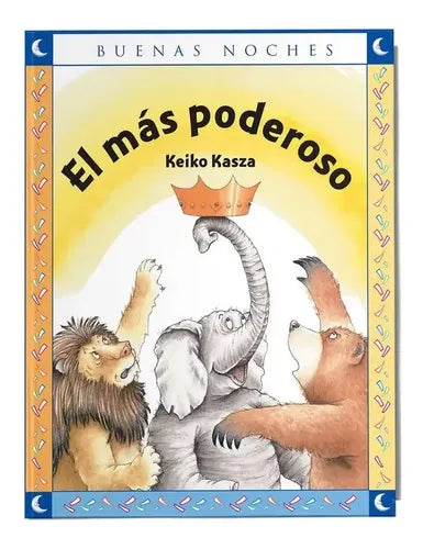 El Más Poderoso / Keiko Kasza