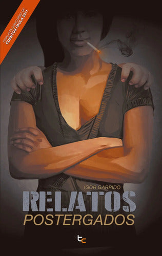 Relatos Postergados / Igor Garrido