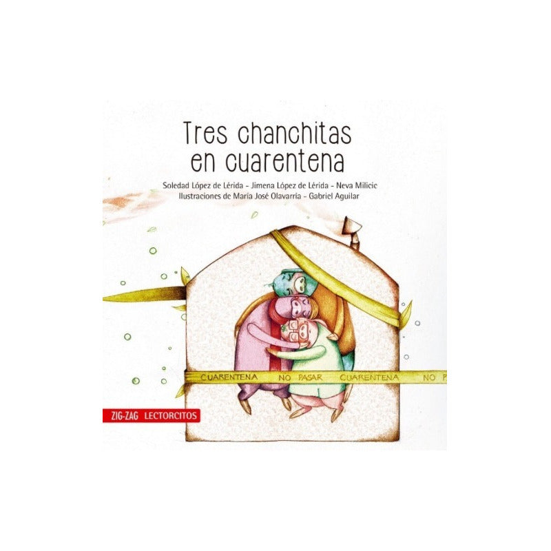 Tres Chanchitas En Cuarentena / Neva Milicic