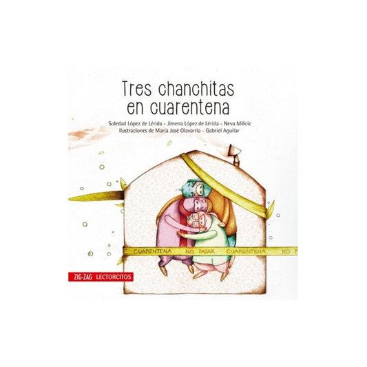 Tres Chanchitas En Cuarentena / Neva Milicic