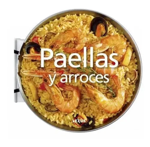 Paellas Y Arroces (tapa Dura) / Lexus