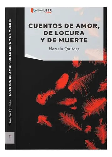Cuentos De Amor De Locura Y De Muerte / Horacio Quiroga