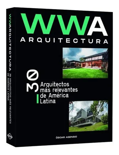 Wwa Arquitectura 30 Arquitectos Más Relevantes De A. Latina