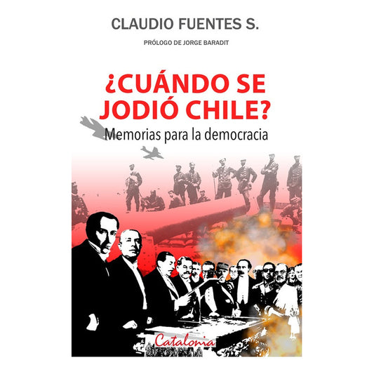 Cuando Se Jodio Chile Memorias Para La Democracia / Fuentes