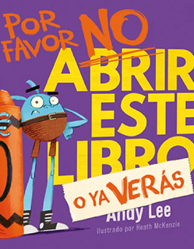 Por Favor No Abrir Este Libro O Ya Verás (tapa Dura) / Lee