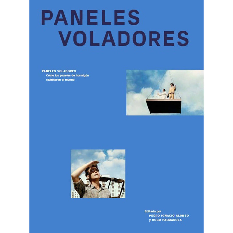 Paneles Voladores / Hugo Palmarola Y Pedro Alonso