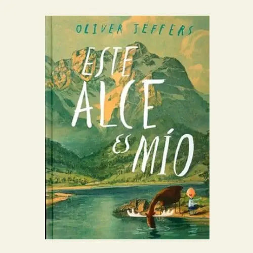 Este Alce Es Mío (tapa Dura) / Oliver Jeffers