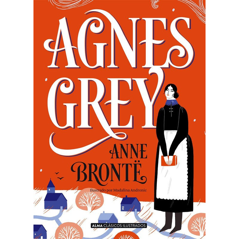 Agnes Grey (tapa Dura Ilustrado) / Anne Bronte
