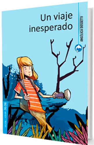Un Viaje Inesperado / Angelica Dossetti