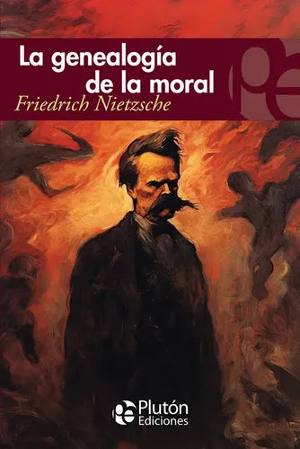 La Genealogía De La Moral / Friedich Nietzsche