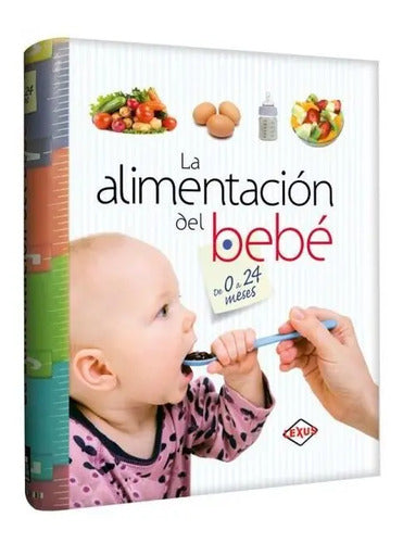 La Alimentación Del Bebé De 0 A 24 Meses / Lexus