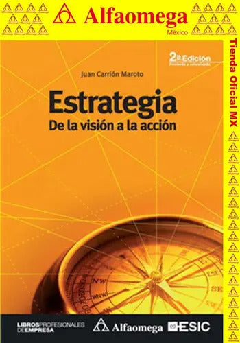 Estrategia De La Vision A La Accion / Juan Carrion Maroto