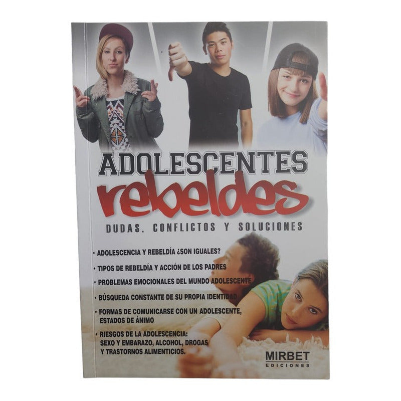 Adolescentes Rebeldes Dudas Conflictos Soluciones / Mirbet